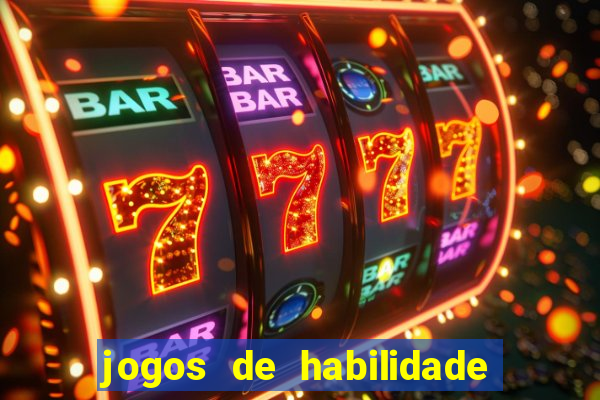 jogos de habilidade para ganhar dinheiro